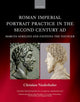 Book cover of: Roman Imperial Portrait Practice in the Second Century AD. By: Christian Niederhuber