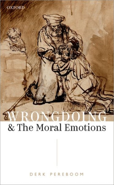 Book cover of: Wrongdoing and the Moral Emotions. By: Derk Pereboom