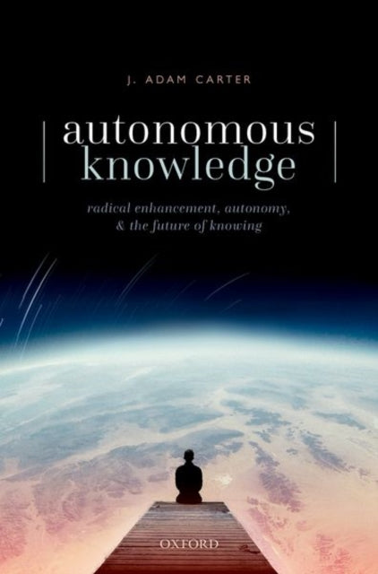 Book cover of: Autonomous Knowledge. By: J. Adam Carter