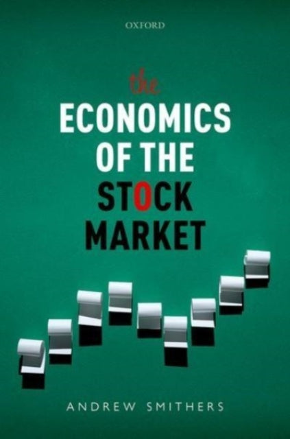 Book cover of: Economics of the Stock Market. By: Andrew Smithers