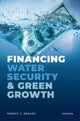 Book cover of: Financing Water Security and Green Growth. By: Robert Brears