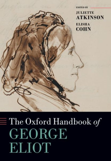 Book cover of: Oxford Handbook of George Eliot. By: Juliette Atkinson