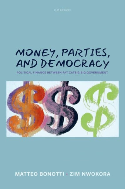 Book cover of: Money, Parties, and Democracy. By: Matteo Bonotti
