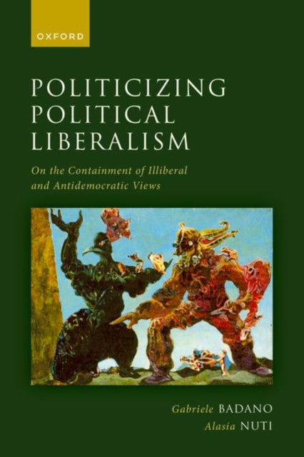 Book cover of: Politicizing Political Liberalism. By: Gabriele Badano