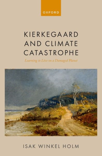 Book cover of: Kierkegaard and Climate Catastrophe. By: Isak Holm