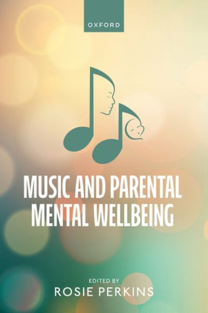 Book cover of: Music and Parental Mental Wellbeing. By: Rosie Perkins
