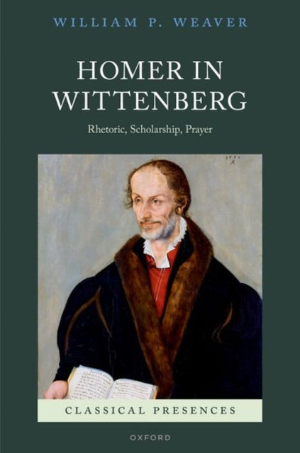 Book cover of: Homer in Wittenberg. By: William P. Weaver