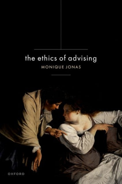 Book cover of: Ethics of Advising. By: Monique Jonas
