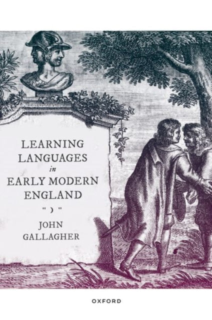 Book cover of: Learning Languages in Early Modern England. By: John Gallagher