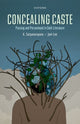 Book cover of: Concealing Caste. By: Kusuma Satyanarayanan