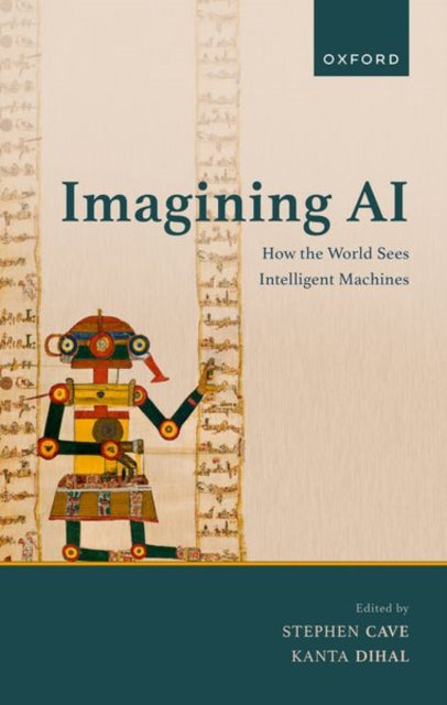 Book cover of: Imagining AI. By: Stephen Cave