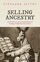 Book cover of: Selling Ancestry. By: Stéphane Jettot