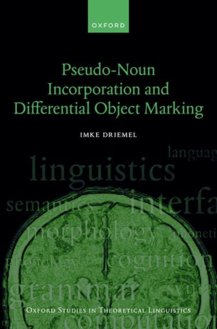 Book cover of: Pseudo-Noun Incorporation and Differential Object Marking. By: Imke Driemel