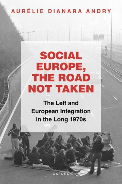 Book cover of: Social Europe, the Road not Taken. By: Aurélie Dianara Andry