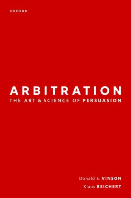 Book cover of: Arbitration: the Art & Science of Persuasion. By: Donald Vinson