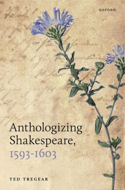 Book cover of: Anthologizing Shakespeare, 1593-1603. By: Ted Tregear