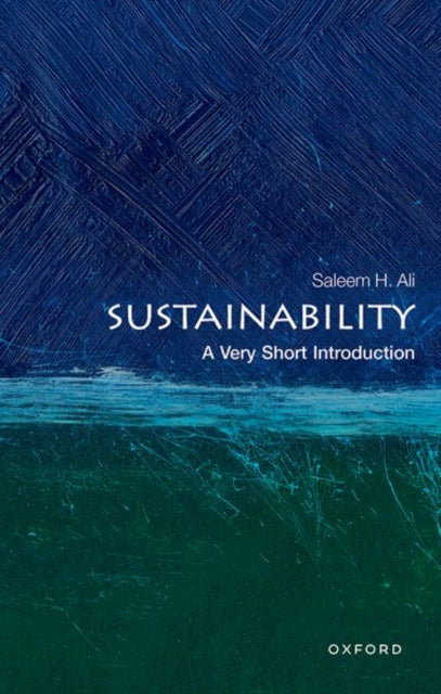 Sustainability, A Very Short Introduction 9780192869623 Saleem H. Ali