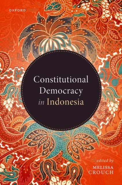 Book cover of: Constitutional Democracy in Indonesia. By: Melissa Crouch
