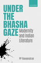Book cover of: Under the Bhasha Gaze. By: P. P. Raveendran