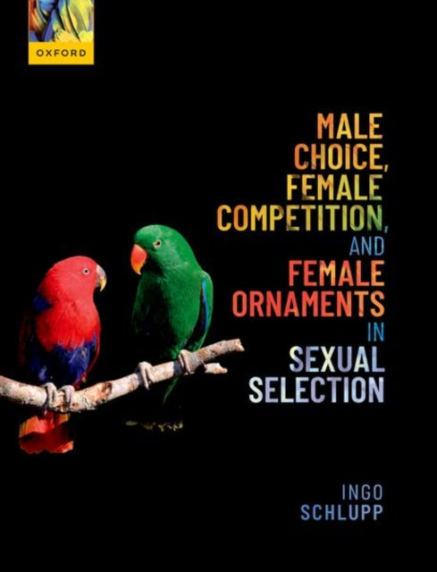 Book cover of: Male Choice, Female Competition, and Female Ornaments in Sexual Selection. By: Ingo Schlupp