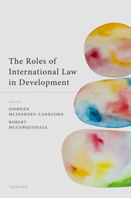 Book cover of: Roles of International Law in Development. By: Robert McCorquodale