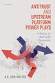 Book cover of: Antitrust and Upstream Platform Power Plays. By: A. K. von Moltke