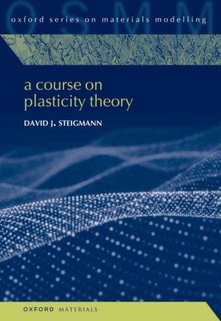 Book cover of: Course on Plasticity Theory. By: David Steigmann