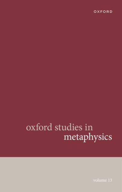 Book cover of: Oxford Studies in Metaphysics Volume 13. By: Karen Bennett