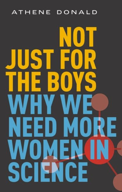 Book cover of: Not Just for the Boys. By: Athene Donald
