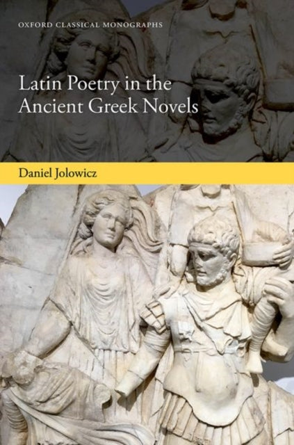 Book cover of: Latin Poetry in the Ancient Greek Novels. By: Daniel Jolowicz