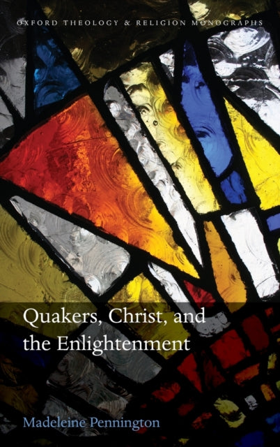 Book cover of: Quakers, Christ, and the Enlightenment. By: Madeleine Pennington