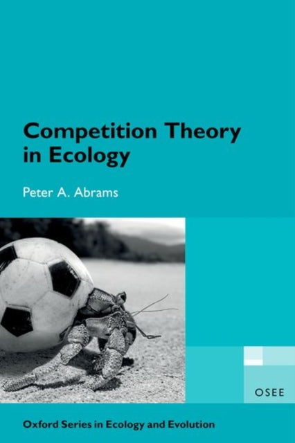 Book cover of: Competition Theory in Ecology. By: Peter A. Abrams