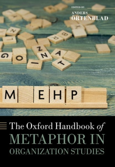 Book cover of: Oxford Handbook of Metaphor in Organization Studies. By: Anders "Ortenblad
