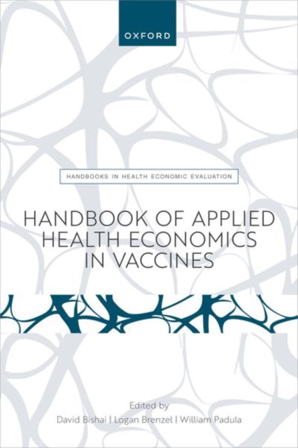 Book cover of: Handbook of Applied Health Economics in Vaccines. By: David Bishai