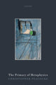 Book cover of: Primacy of Metaphysics. By: Christopher Peacocke