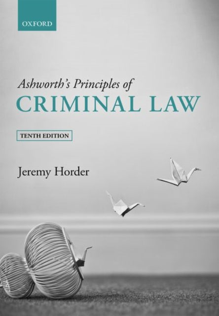 Book cover of: Ashworth's Principles of Criminal Law. By: Jeremy Horder