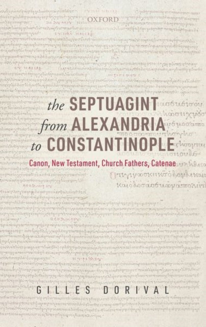 Book cover of: Septuagint from Alexandria to Constantinople. By: Gilles Dorival