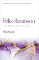 Book cover of: Felix Ravaisson: French Philosophy in the Nineteenth Century. By: Mark Sinclair
