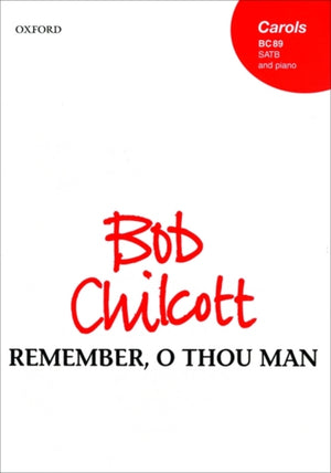 Remember, O thou man