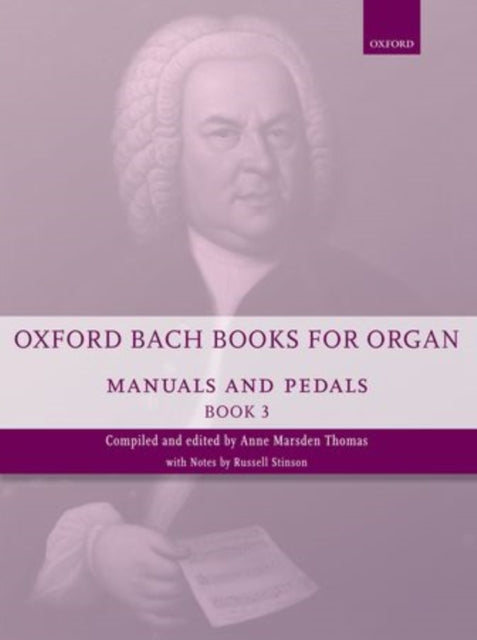 Book cover of: Oxford Bach Books for Organ: Manuals and Pedals, Book 3