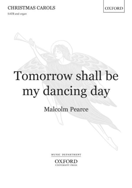 Book cover of: Tomorrow shall be my dancing day. By: Malcolm Pearce