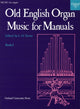 Book cover of: Old English Organ Music for Manuals Book 2. By: C. H. Trevor
