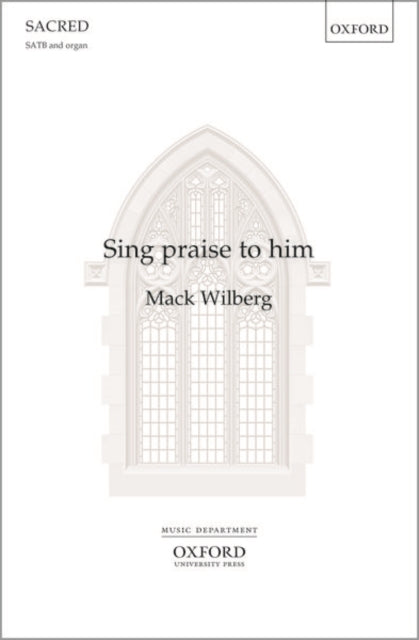 Book cover of: Sing praise to him. By: Mack Wilberg