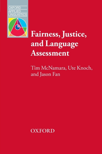 Book cover of: Fairness, Justice and Language Assessment. By: Tim McNamara