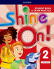 Book cover of: Shine On!: Level 2: Student Book with Extra Practice. By: Helen Casey