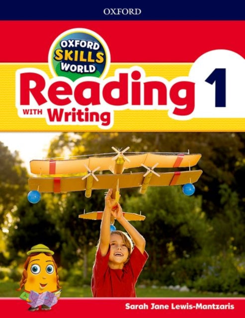 Book cover of: Oxford Skills World: Level 1: Reading with Writing Student Book / Workbook. By: Sarah Jane Lewis-Mantzarls