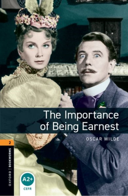 Oxford Bookworms Library: Level 2: The Importance of Being Earnest Playscript