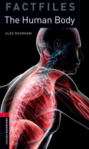 Oxford Bookworms Library Factfiles: Level 3: The Human Body