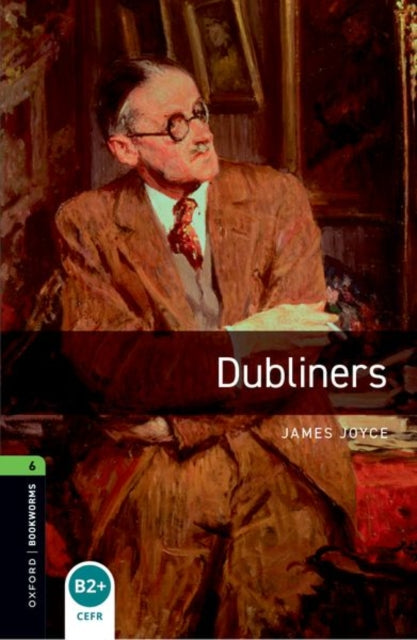 Book cover of: Oxford Bookworms Library: Level 6: Dubliners. By: James Joyce