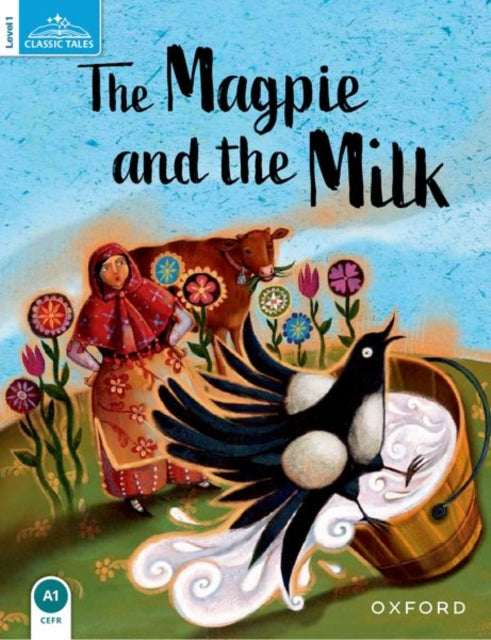 Book cover of: Classic Tales Second Edition: Level 1: The Magpie and the Milk